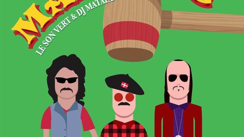 Le Son Vert est Marteau (ft Dj Matafan) !