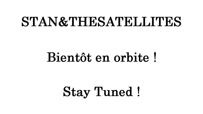 Stan & the Satellites, bientôt sur orbite !