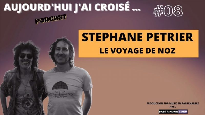 Aujourd&rsquo;hui, j&rsquo;ai croisé : Stéphane Pétrier