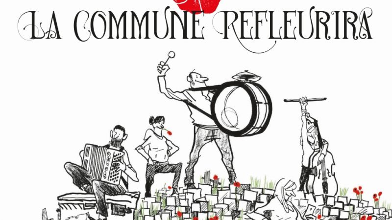 La Commune refleurira : Enfin on l&rsquo;a !