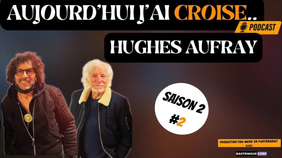 Aujourd&rsquo;hui, j&rsquo;ai croisé : Hugues Aufray