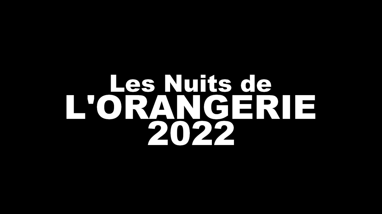 Les Nuits de L&rsquo;Orangerie 2022 : le programme