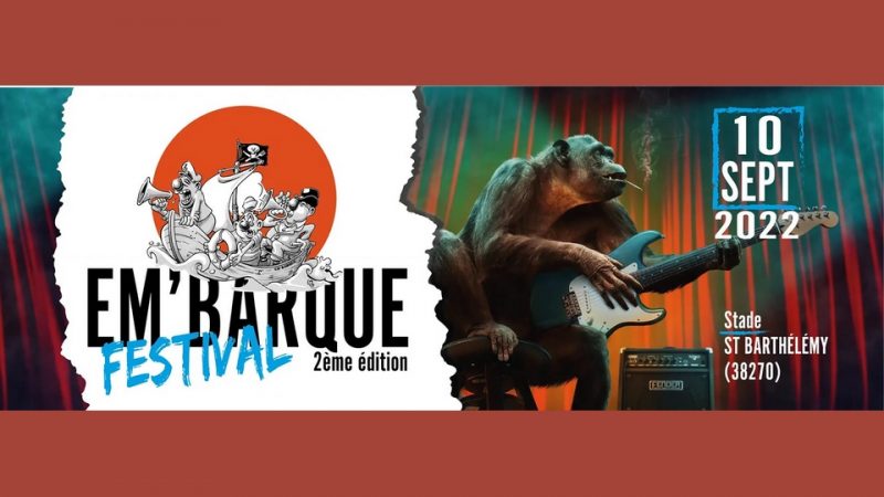 Em&rsquo;Barque Festival 2022 : une deuxième édition à couper le souffle !