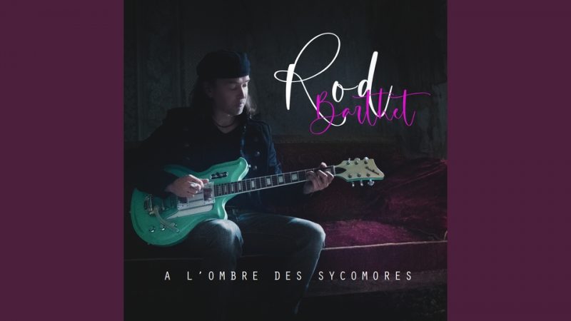 Album : Rod Barthet – À l&rsquo;ombre des sycomores