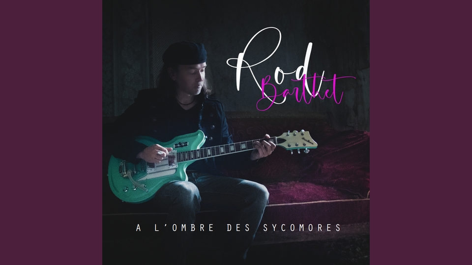 Album : Rod Barthet – À l&rsquo;ombre des sycomores