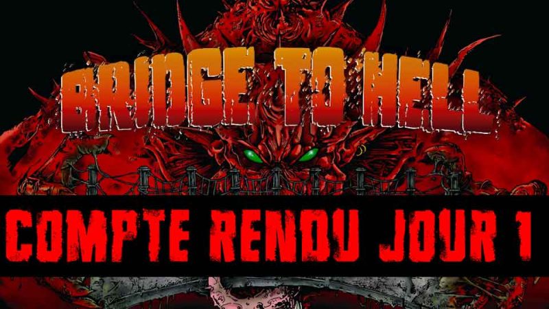 Festival Bridge To Hell 2022 : Compte rendu du Jour 1