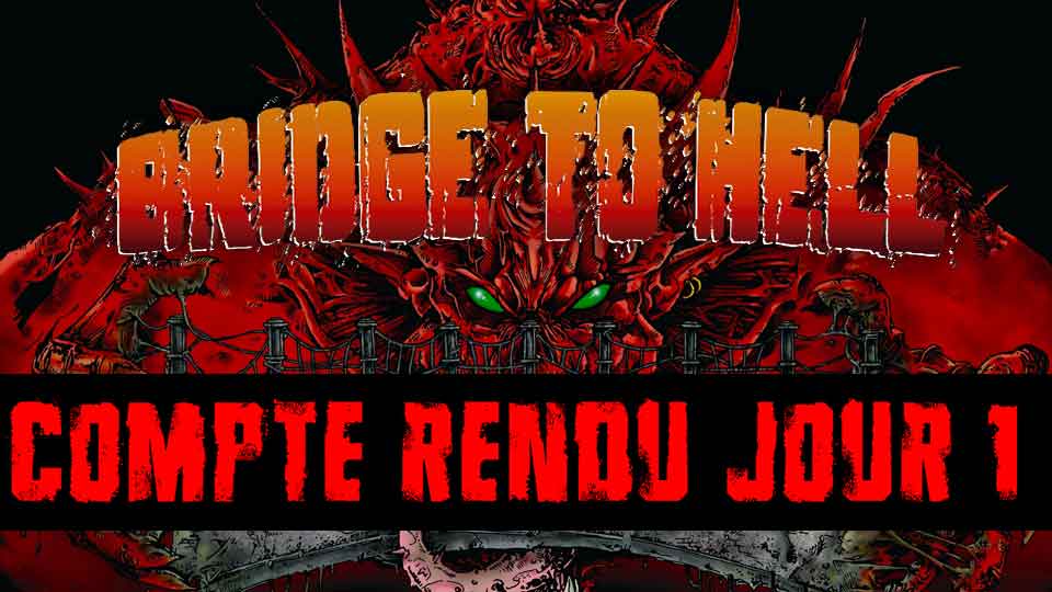 Festival Bridge To Hell 2022 : Compte rendu du Jour 1
