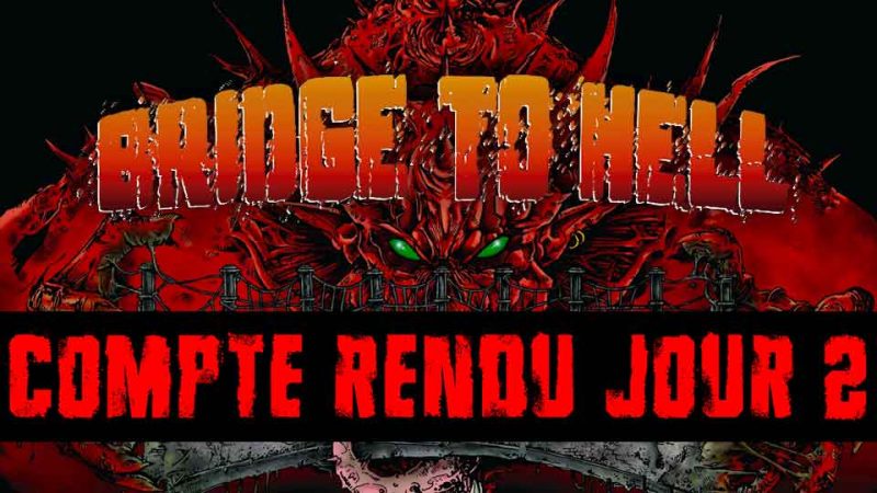 Festival Bridge To Hell 2022 : Compte rendu du Jour 2