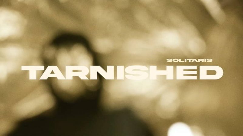 SOLITARIS : Tarnished [CLIP]