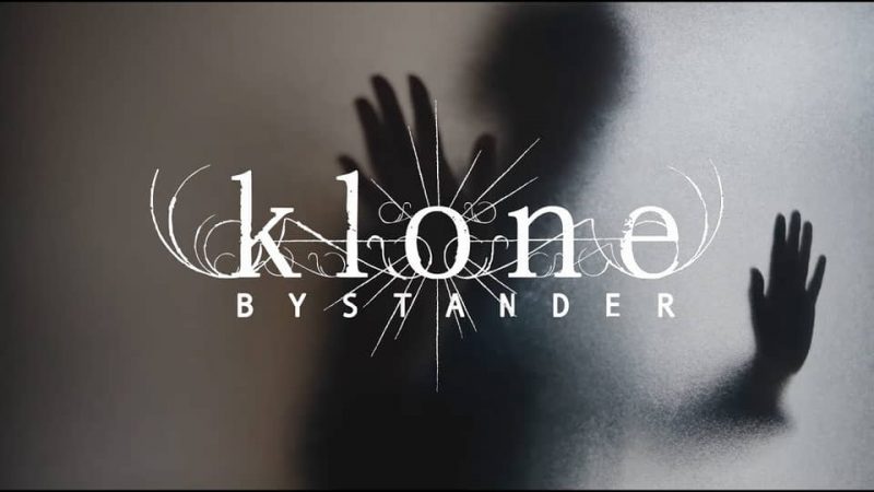 Klone : Bystander [CLIP]