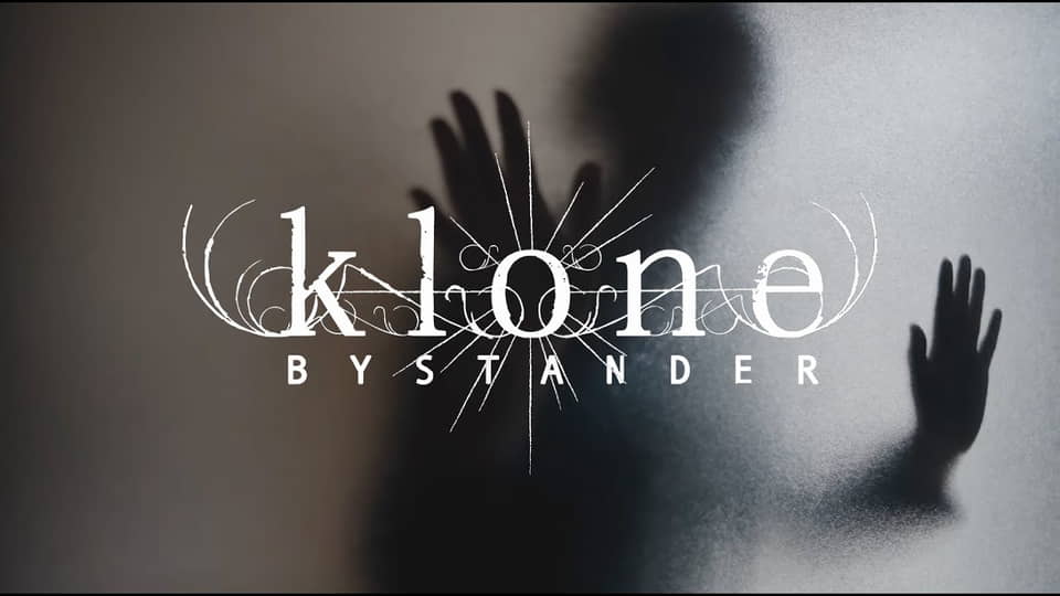 Klone : Bystander [CLIP]