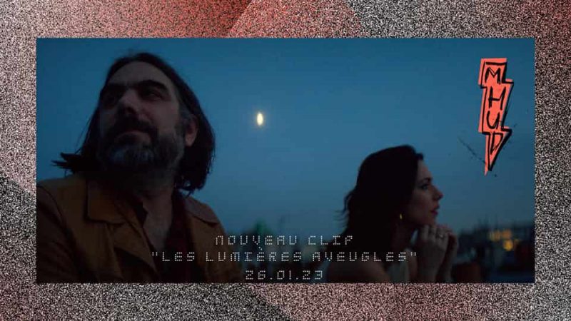 MHUD : Les Lumières Aveugles [CLIP]