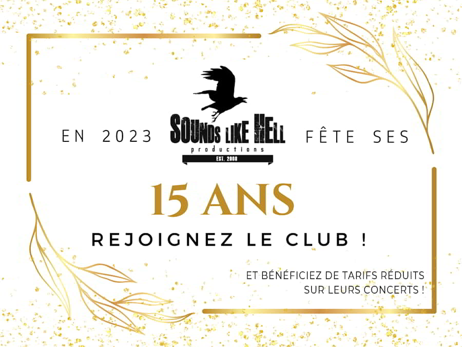 En 2023 Sounds Like Hell Productions fête ses 15 ans : Rejoignez le club