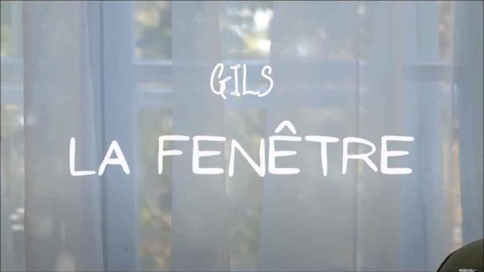 Clip&nbsp;: Gils – La Fenêtre