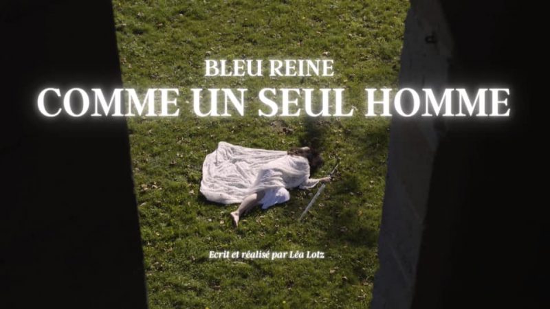 BLEU REINE : Comme un seul homme [CLIP]