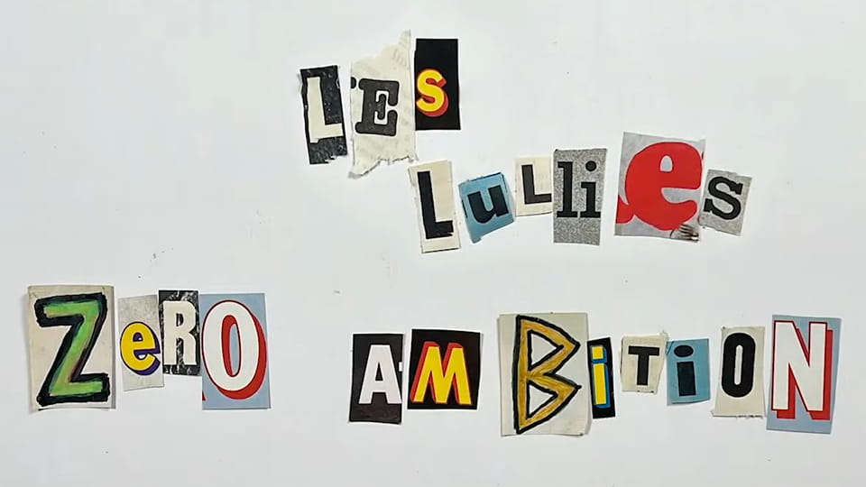 Les Lullies : Zero Ambition [CLIP]
