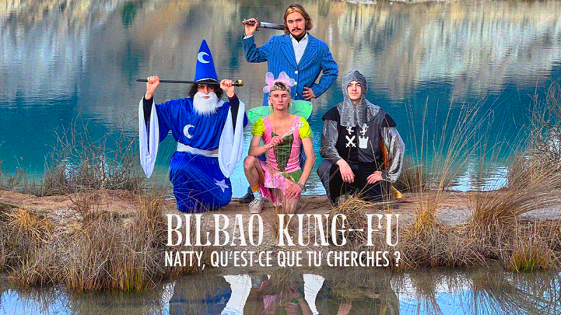 Bilbao Kung-Fu : Natty Qu&rsquo;est-Ce Que Tu Cherches ? [CLIP]