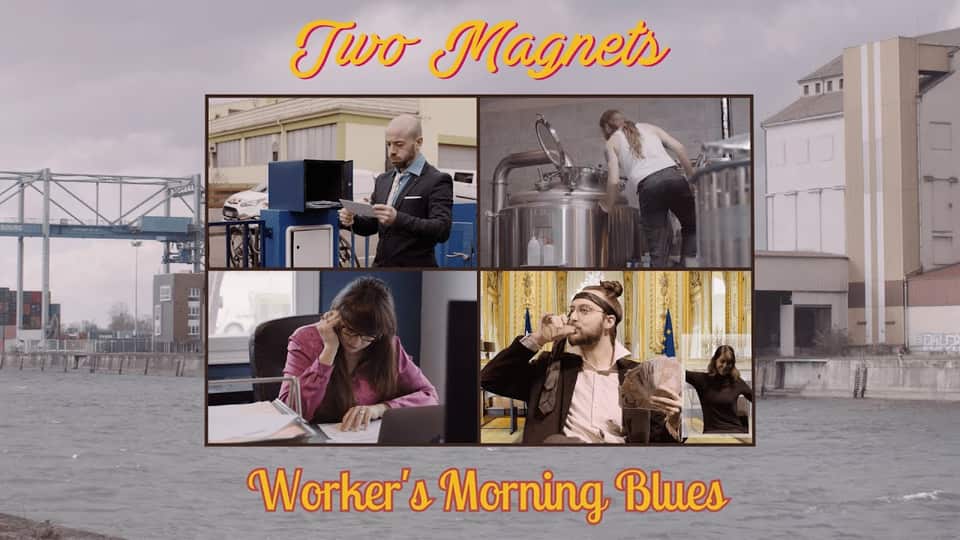 Two Magnets : Worker&rsquo;s morning Blues [CLIP]