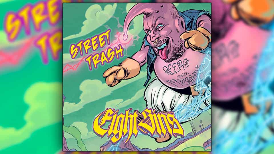 Eight Sins : Street Trash