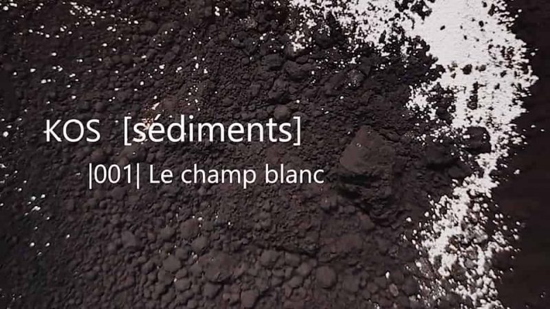 KOS : Le champ blanc (Sédiments 001)