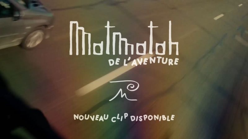 Matmatah : De l&rsquo;aventure [CLIP]