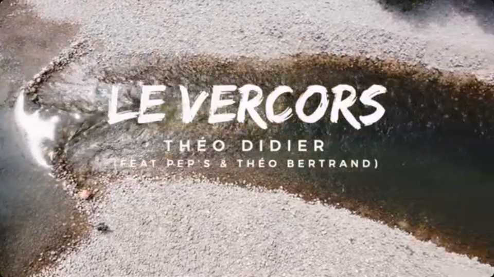 Clip : Théo Didier – Le Vercors ft. Pep&rsquo;s & Théo Bertrand