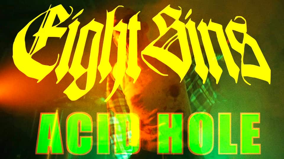 Eight Sins : Acid Hole
