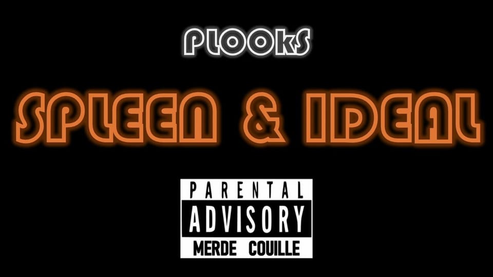 PLOOKS : Spleen & Ideal