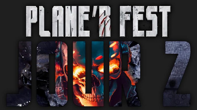 Plane&rsquo;R Fest 2023 : Compte rendu du Jour 2 (samedi 8 juillet)