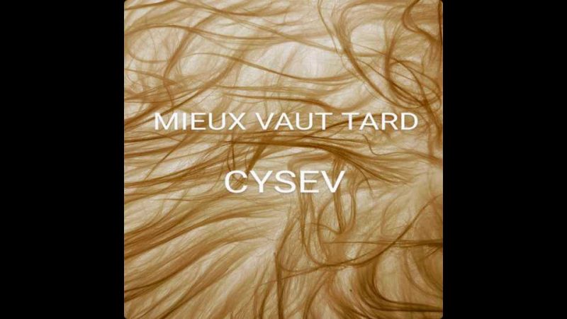 Album : CySev – Mieux vaut tard