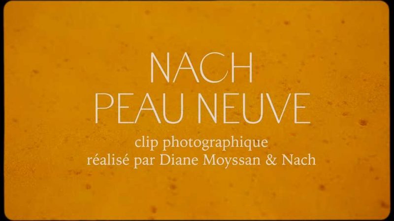 Clip : Nach – Peau neuve