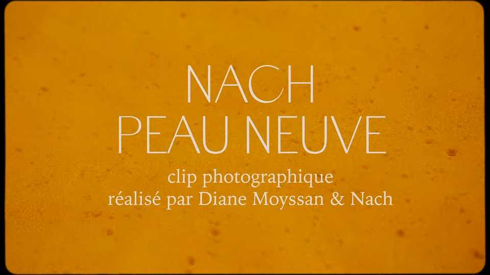 Clip : Nach – Peau neuve