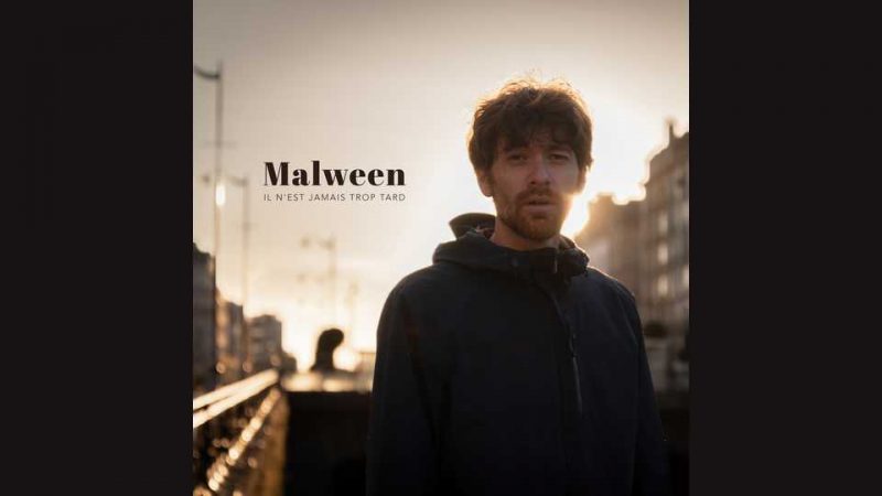 Album : Malween – Il n&rsquo;est jamais trop tard