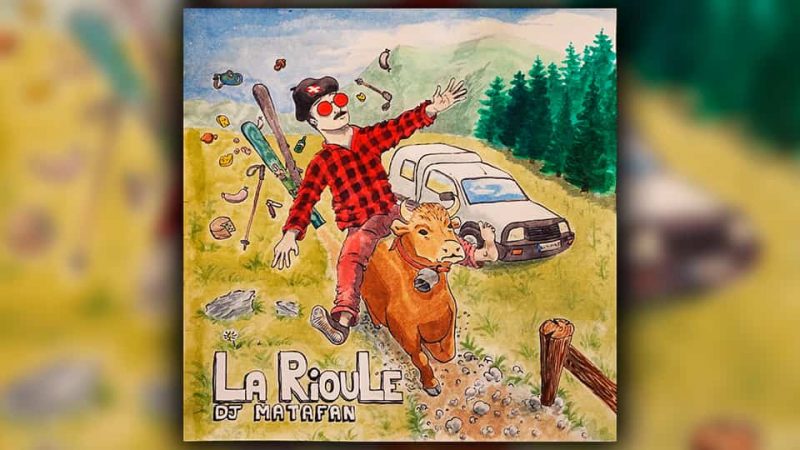 DJ Matafan fait La Rioule ! [ALBUM]