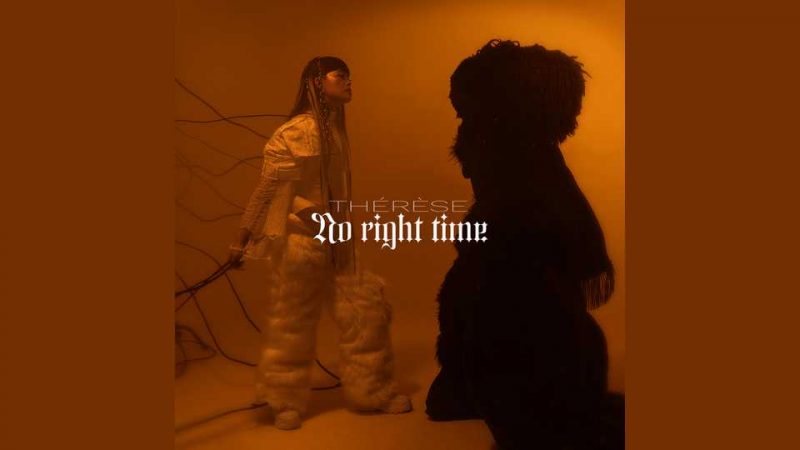 Clip : Thérèse – No Right Time