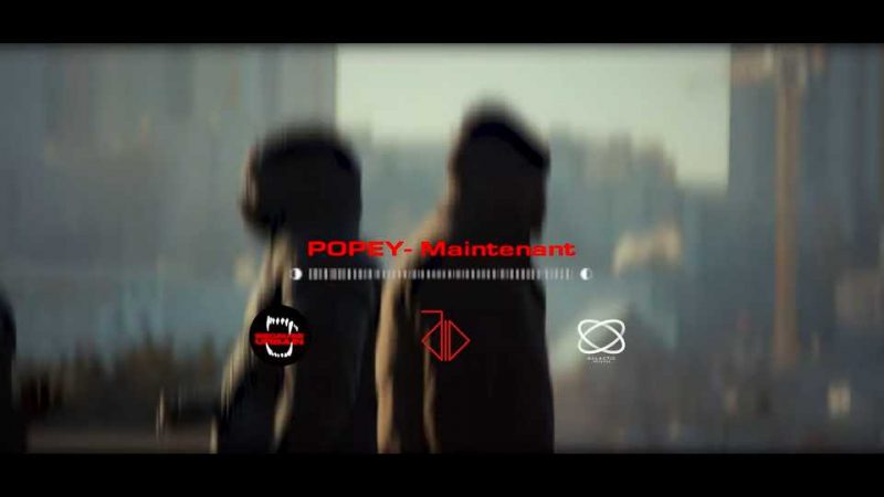 Clip : Popey – Maintenant