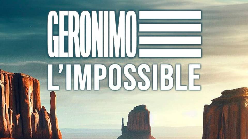Geronimo : L&rsquo;impossible