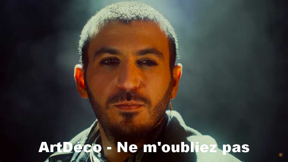 Clip : ArtDéco – Ne m&rsquo;oubliez pas
