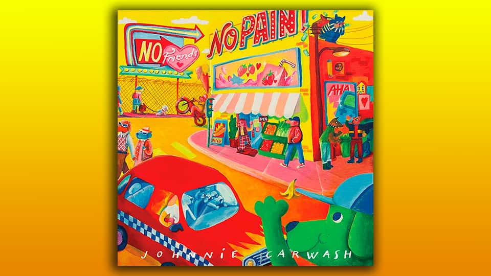 Johnnie Carwash : No Friends No Pain [ALBUM]