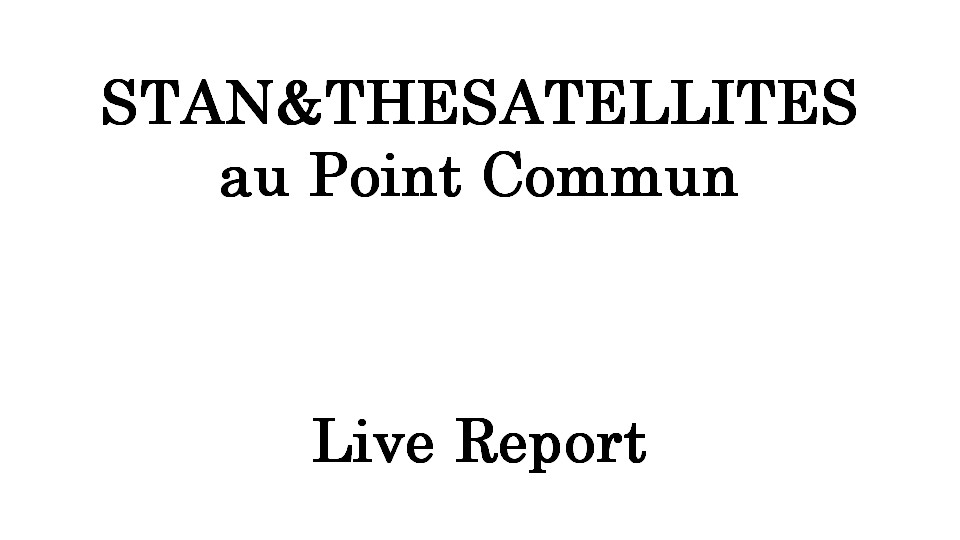 Stan en concert au Point commun sans ses Satellites