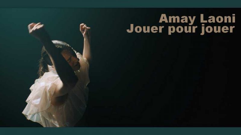 Clip : Amay Laoni – Jouer pour jouer