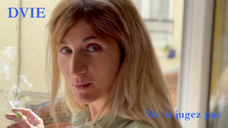 Clip : DVIE – Ne la jugez pas