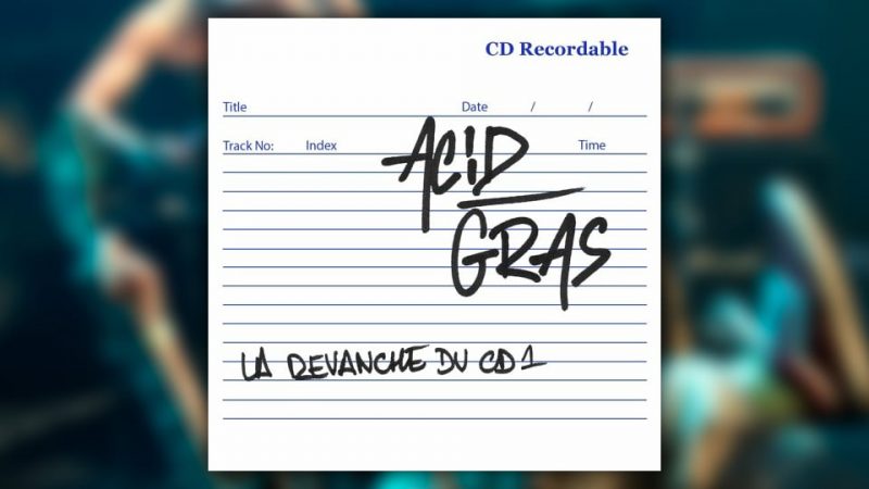 Acid Gras : La Revanche Du CD1 [ALBUM]