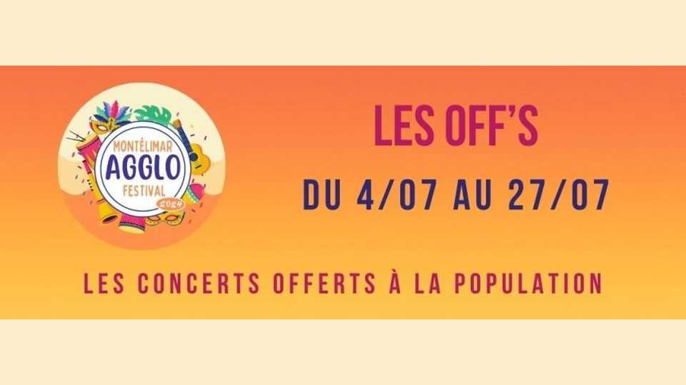 Montélimar Agglo Festival 2024 : Les OFF&rsquo;s !