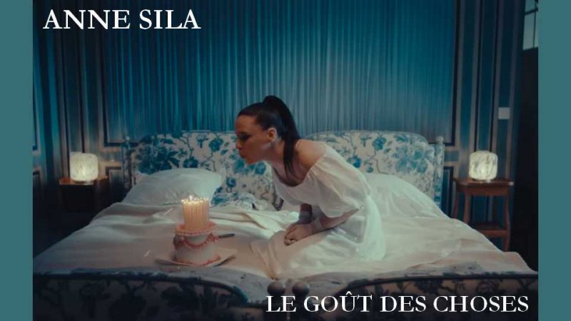 Clip : Anne Sila – Le Goût des choses