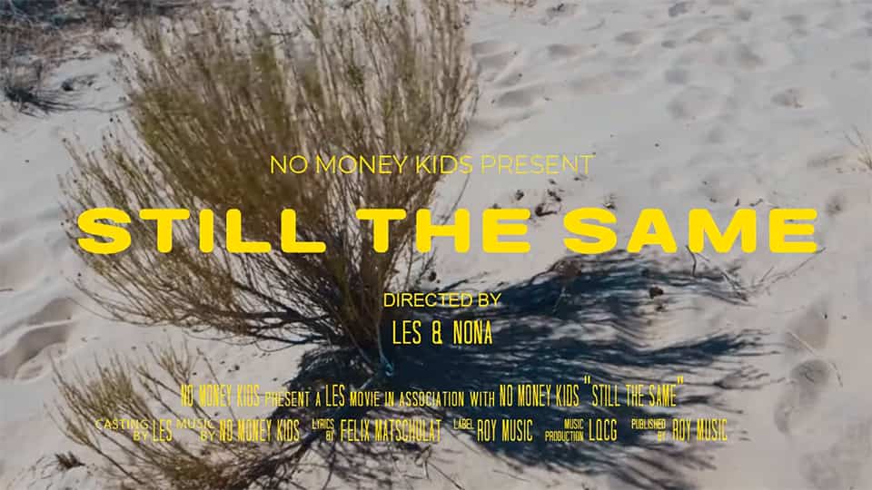 No Money Kids : Still The Same [CLIP]
