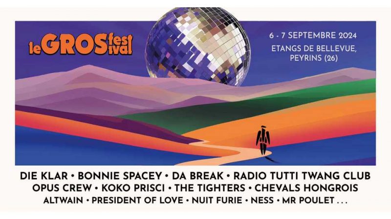 Le Gros Festival 2024 : la programmation !