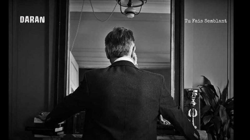 Clip : Daran – Tu fais semblant