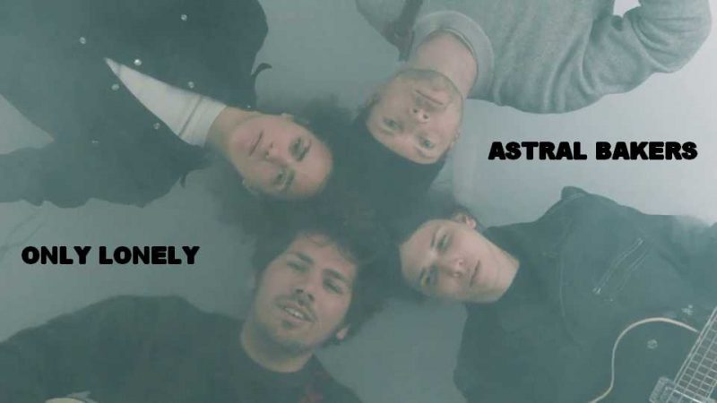 Clip : Astral Bakers – Only Lonely (Sideral Session)