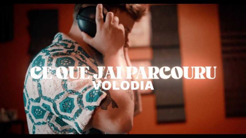 Clip : Volodia – Ce que j&rsquo;ai parcouru